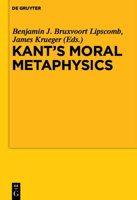 Kant's Moral Metaphysics: God, Freedom, and Immortality by Bruxvoort Lipscomb, Benjamin