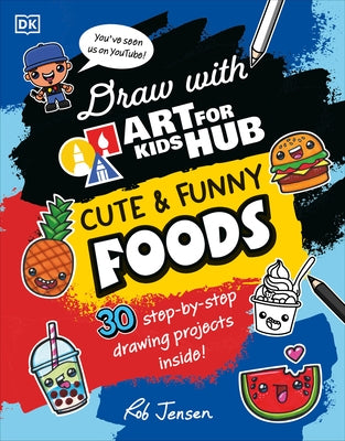 Draw with Art for Kids Hub Cute and Funny Foods by Jensen, Rob