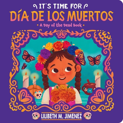 It's Time for Día de Los Muertos by Jimenez, Lilibeth M.