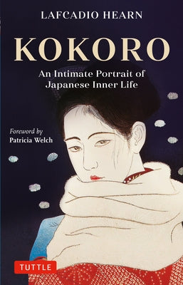 Kokoro: An Intimate Portrait of Japanese Inner Life by Hearn, Lafcadio