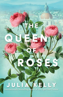 The Queen of Roses by Kelly, Julia