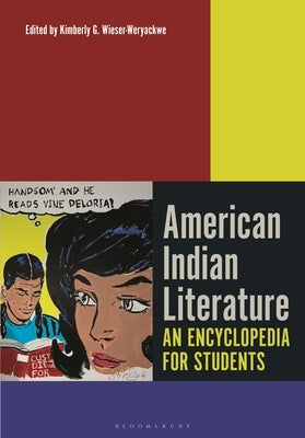 American Indian Literature: An Encyclopedia for Students by Wieser-Weryackwe, Kimberly