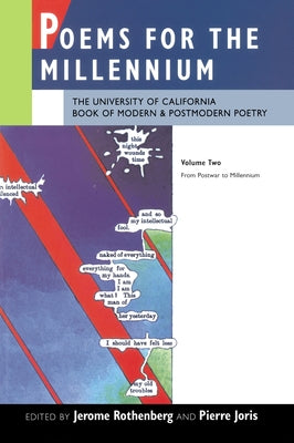 Poems for the Millennium, Volume Two: The University of California Book of Modern and Postmodern Poetry, from Postwar to Millennium by Rothenberg, Jerome