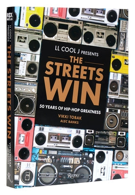 LL Cool J Presents the Streets Win: 50 Years of Hip-Hop Greatness by LL Cool J.