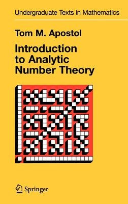 Introduction to Analytic Number Theory by Apostol, Tom M.