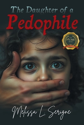 The Daughter of a Pedophile by Serigne, Melissa L.