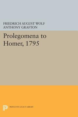 Prolegomena to Homer, 1795 by Wolf, Friedrich August