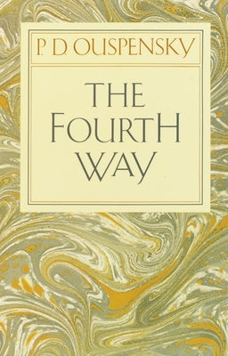 The Fourth Way by Ouspensky, P. D.