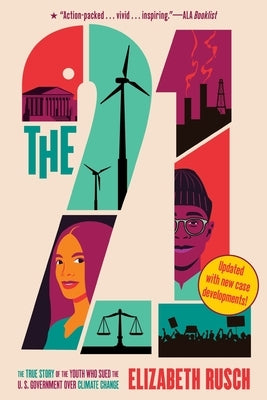 The Twenty-One: The True Story of the Youth Who Sued the U.S. Government Over Climate Change by Rusch, Elizabeth
