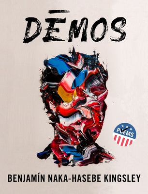 Dēmos: An American Multitude by Naka-Hasebe Kingsley, Benjamín