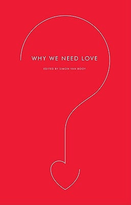 Why We Need Love by Van Booy, Simon