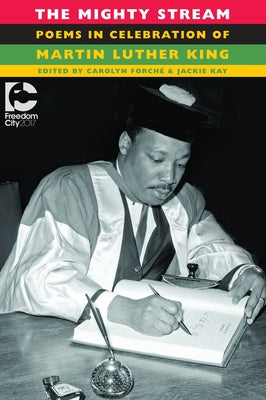 The Mighty Stream: Poems in Celebration of Martin Luther King by Forch&#233;, Carolyn