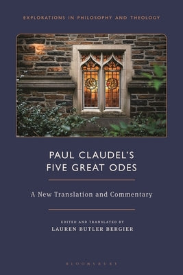 Paul Claudel's "Five Great Odes": A New Translation and Commentary by Claudel, Paul