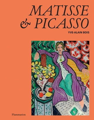 Matisse and Picasso by Bois, Yve-Alain