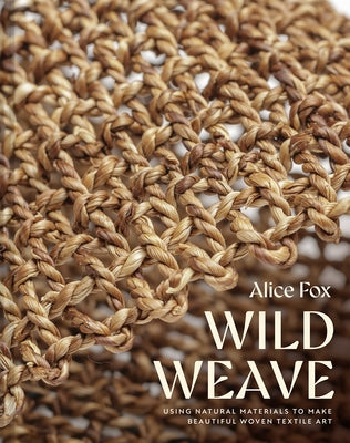 Wild Weave by Fox, Alice