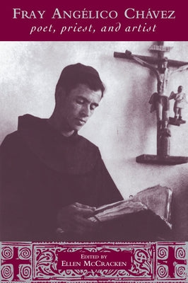 Fray Ang Lico Ch Vez: Poet, Priest, and Artist by McCracken, Ellen