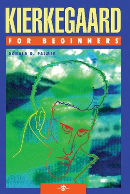 Kierkegaard for Beginners by Palmer, Donald D.
