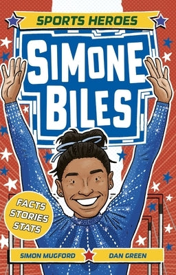 Sports Heroes: Simone Biles by Mugford, Simon