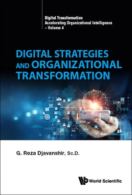 Digital Strategies and Organizational Transformation by Djavanshir, G. Reza