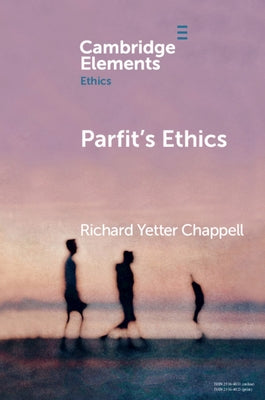 Parfit's Ethics by Chappell, Richard Yetter