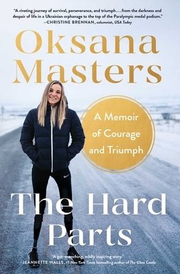 The Hard Parts: A Memoir of Courage and Triumph by Masters, Oksana