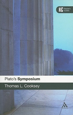 Plato's 'Symposium': A Reader's Guide by Cooksey, Thomas L.