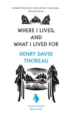 Where I Lived, and What I Lived for by Thoreau, Henry David