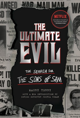 The Ultimate Evil: The Search for the Sons of Sam by Terry, Maury