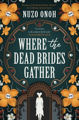 Where the Dead Brides Gather by Onoh, Nuzo