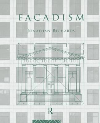 Facadism by Richards, Jonathan