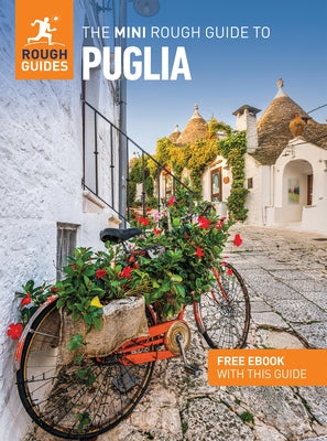 The Mini Rough Guide to Puglia: Travel Guide with eBook by Guides, Rough