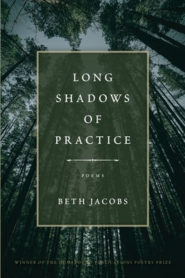 Long Shadow of Practice by Jacobs, Beth