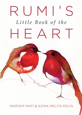 Rumi's Little Book of the Heart by Mafi, Maryam