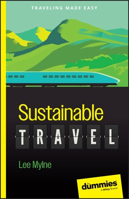 Sustainable Travel for Dummies by Mylne, Lee