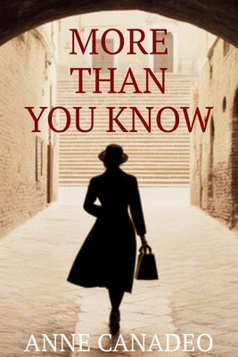 More Than You Know: A Suspenseful Historical Mystery Set in New York City, 1947 by Canadeo, Anne