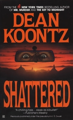 Shattered by Koontz, Dean