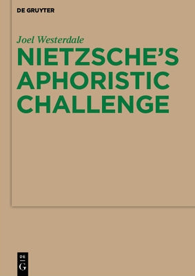 Nietzsche's Aphoristic Challenge by Westerdale, Joel