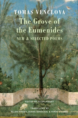 The Grove of the Eumenides: New & Selected Poems by Venclova, Tomas