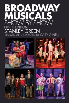 Broadway Musicals: Show by Show by Green, Stanley