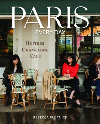 Paris Every Day by Plotnick, Rebecca
