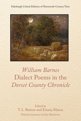 William Barnes, Dialect Poems in the Dorset County Chronicle by Burton, T. L.