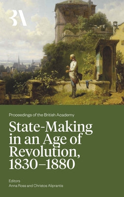 State-Making in an Age of Revolution, 1830-1880 by Aliprantis, Christos