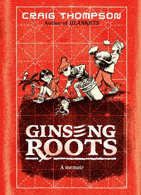 Ginseng Roots: A Memoir by Thompson, Craig