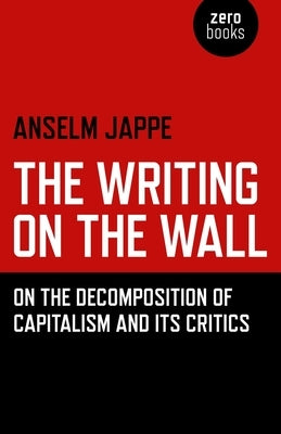 The Writing on the Wall by Jappe, Anselm