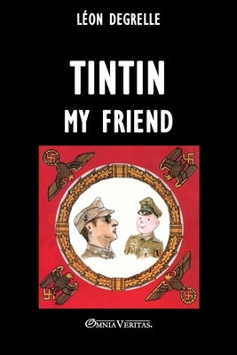 Tintin my friend by Degrelle, LÃ©on