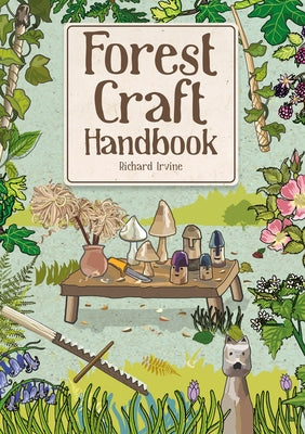 Forest Craft Handbook by Irvine, Richard