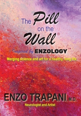 The Pill on the Wall(R): Inspired by Enzology(TM) by Trapani, Enzo