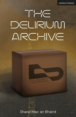 The Delirium Archive by Bhaird, Shane Mac an