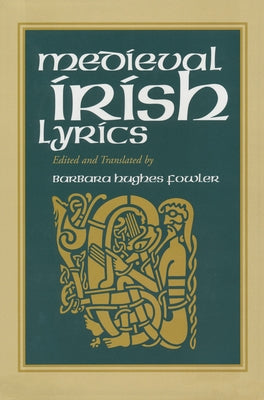 Medieval Irish Lyrics by Fowler, Barbara Hughes