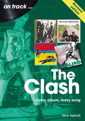 Clash: Every Album, Every Song by Assirati, Nick